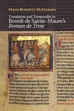 Translation and Temporality in Benoît de Sainte-Maure's Roman de Troie