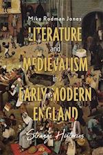 Literature and Medievalism in Early Modern England