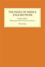 The Index of Middle English Prose: Handlist XXIV
