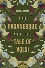 The Paganesque and the Tale of V&#491;lsi