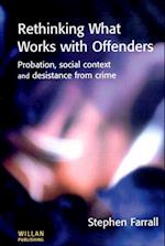 Rethinking What Works with Offenders