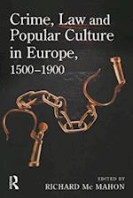 Crime, Law and Popular Culture in Europe, 1500-1900