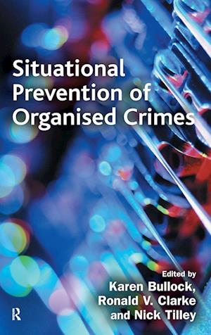 Situational Prevention of Organised Crimes