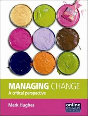 Managing Change : A Critical Perspective