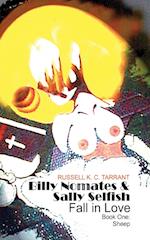 Billy Nomates and Sally Selfish Fall in Love - Book One