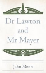 Dr Lawton and MR Mayer