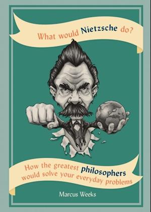 What Would Nietzsche Do?