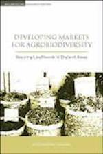 Developing Markets for Agrobiodiversity