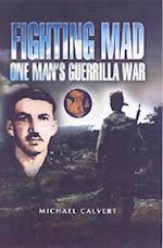 Fighting Mad One Man's Guerrilla War