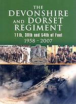 Devonshire and Dorset Regiment: 11th, 29th and 54th of Foot 1958-2007