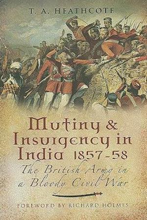 Mutiny and Insurgency in India 1857-1858