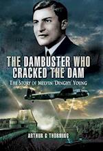 Dambuster Who Cracked the Dam