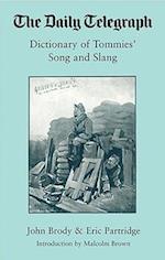 Daily Telegraph Dictionary of Tommies' Songs and Slang, 1914-18,