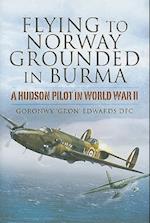 Flying to Norway, Grounded in Burma