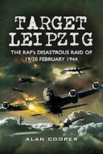 Target Leipzig: the RafAEs Disastrous Raid of 19/20 February 1944