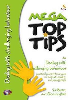 Mega Top Tips on Dealing with Challenging Behaviour