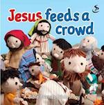 Jesus Feeds a Crowd