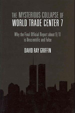 The Mysterious Collapse of World Trade Center 7