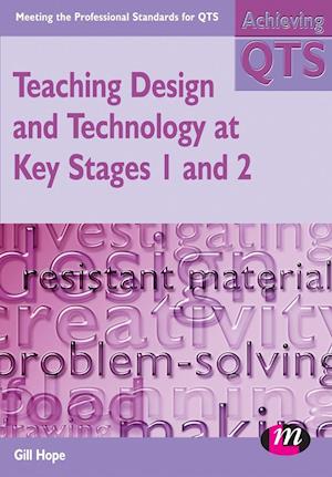 Teaching Design and Technology at Key Stages 1 and 2