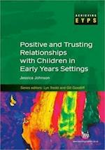 Positive and Trusting Relationships with Children in Early Years Settings