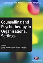 Counselling and Psychotherapy in Organisational Settings