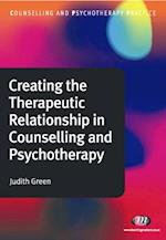 Creating the Therapeutic Relationship in Counselling and Psychotherapy