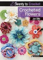 20 to Crochet: Crocheted Flowers