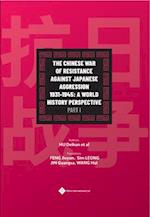 The Chinese War of Resistance Against Japanese Aggression 1931-1945