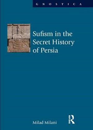 Sufism in the Secret History of Persia