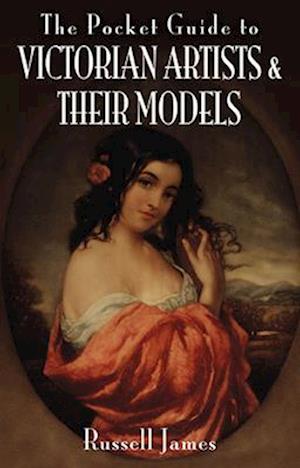 Pocket Guide to Victorian Artists & Their Models