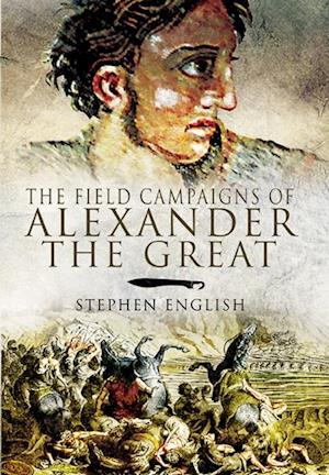 Field Campaigns of Alexander the Great