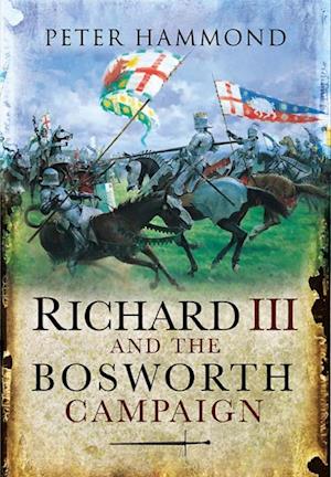 Richard III and the Bosworth Campaign