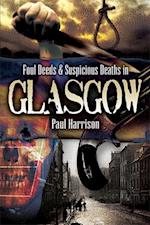 Foul Deeds & Suspicious Deaths in Glasgow