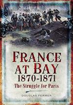 France at Bay, 1870-1871