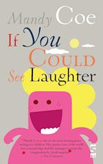 If You Could See Laughter