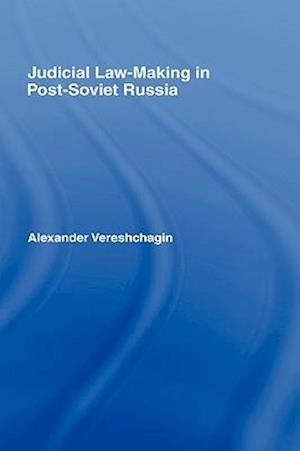 Judicial Law-Making in Post-Soviet Russia