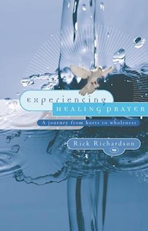 Experiencing Healing Prayer