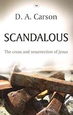 Scandalous: The Cross And Resurrection Of Jesus 