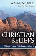 Christian Beliefs: 20 Basics Every Christian Should Know 