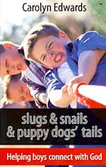 Slugs and snails and puppy dogs' tails