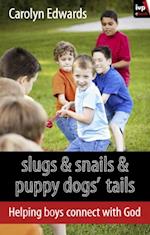 Slugs and snails and puppy dogs' tails