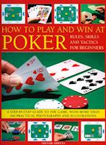 How to Play and Win at Poker