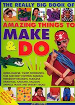 Really Big Book of Amazing Things to Make and Do