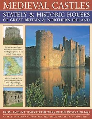 Medieval Castles Stately & Historic Houses of Great Britain & Northern Ireland