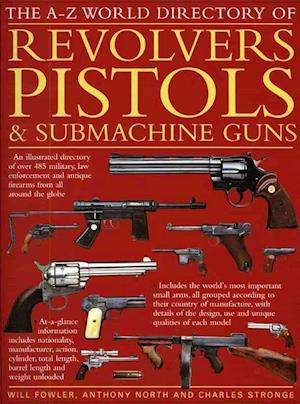 A - Z World Directory of Pistols, Revolvers and Submachine Guns, The