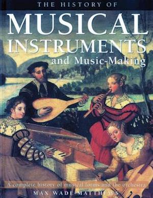 The History of Musical Instruments and Music-Making