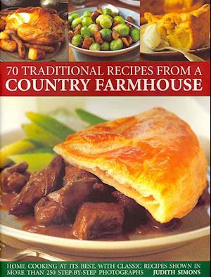 70 Traditional Recipes from a Country Farmhouse