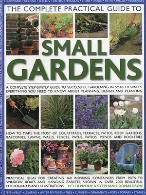 Complete Practical Guide to Small Gardens
