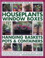 Complete Guide to Successful Houseplants, Window Boxes, Hanging Baskets, Pots and Containers