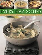 Every Day Soups - 300 Recipes for Healthy Family Meals